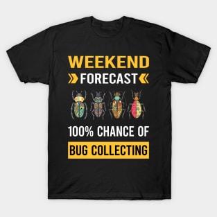 Weekend Forecast Bug Collecting Insect Insects Bugs T-Shirt